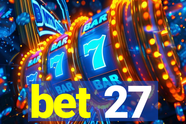 bet 27